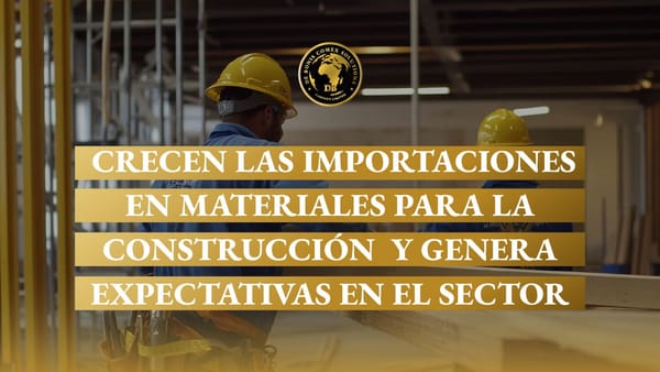 Crecen importaciones en materiales para la construcción