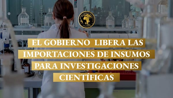 Se liberan las importaciones de insumos para investigaciones científicas