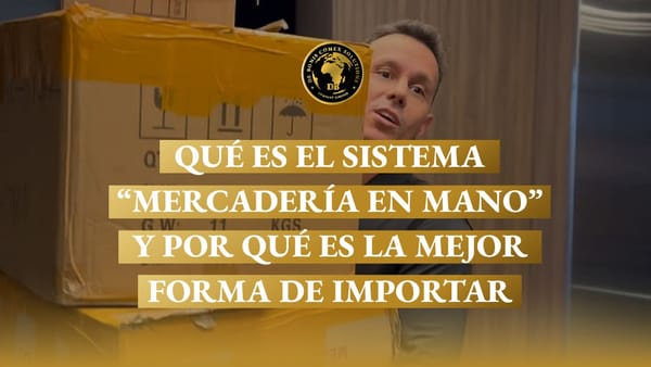 Qué es el sistema “mercadería en mano” y por qué es la mejor forma de importar